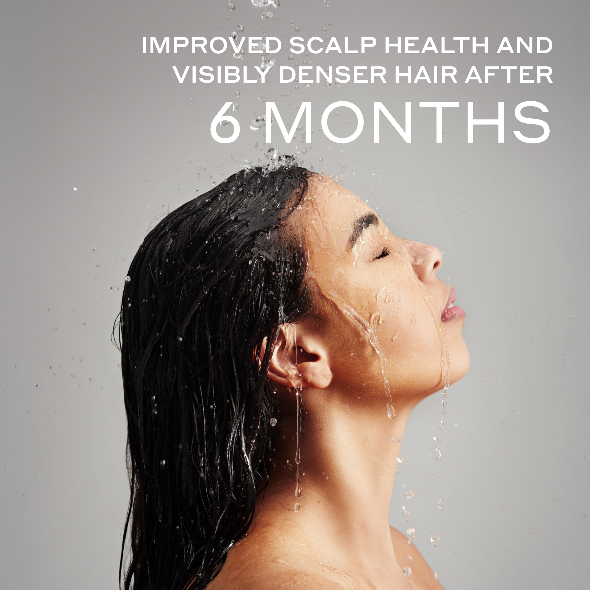improved scalp health and visibly denser hair after six months